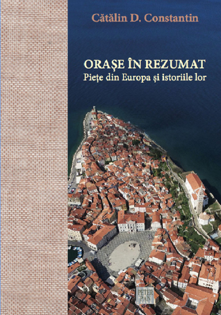 Oraşe în rezumat. Pieţe din Europa şi istoriile lor