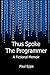 Thus Spoke the Programmer: A Fictional Memoir