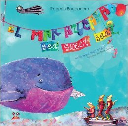 El Mar Azucarado (Incluye Una Divertida Canción)/ Sea Sweet Sea (Includes a Funny Song)
