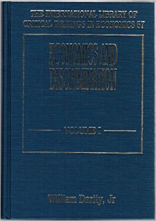 Economics and Discrimination (the International Library of Critical Writings in Economics Series, 57)