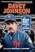 Davey Johnson: My Wild Ride in Baseball and Beyond