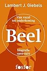 Beel: van vazal tot onderkoning; biografie, 1902-1977
