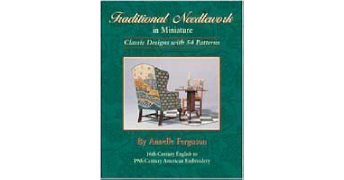 Traditional Needlework in Miniature Classic Designs with 54 Patterns