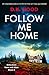 Follow Me Home (Detectives Kane and Alton, #3) by D.K. Hood