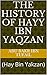The History of Hayy Ibn Yaqzan: (Hay Bin Yakzan)