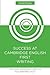 Success at Cambridge English: First Writing: Tips and guided practice for the FCE Writing test