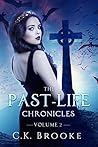 The Past-Life Chronicles by C.K. Brooke