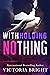 Withholding Nothing