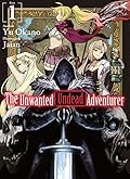 The Unwanted Undead Adventurer: Volume 1