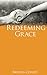 Redeeming Grace (Carried By...