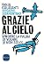 Grazie al cielo: Vincere la...