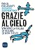 Grazie al cielo by Vania Colasanti