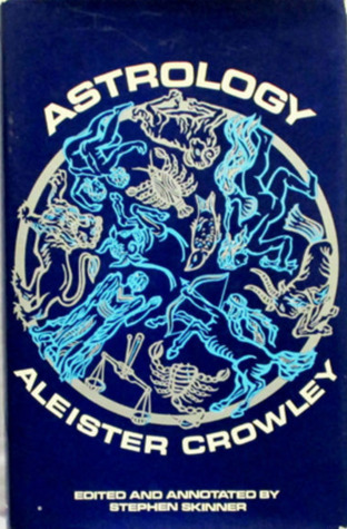 Aleister Crowley's Astrology, With A Study of Neptune and Uranus: Liber DXXXVI (Hardcover)