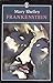 Frankenstein by Mary Wollstonecraft Shelley