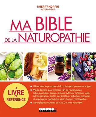 Ma bible de la naturopathie (French Edition)