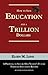 How to Save Education and a Trillion Dollars by Elgen Long