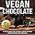 Vegan Chocolate: 50 Plant-B...