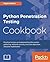 Python Penetration Testing Cookbook: Practical recipes on implementing information gathering, network security, intrusion detection, and post-exploitation