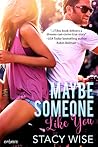 Maybe Someone Like You by Stacy Wise