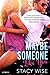 Maybe Someone Like You by Stacy Wise