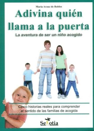 Adivina quién llama a la puerta. La aventura de ser un niño acogido