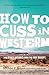 How to Cuss in Western: And...