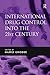 International Drug Control into the 21st Century