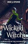 Wicked Witch: a Retelling of The Wizard of Oz (Fairy Tales Reimagined, Book 3)