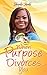 When Purpose Divorces You by Shequita Hanks