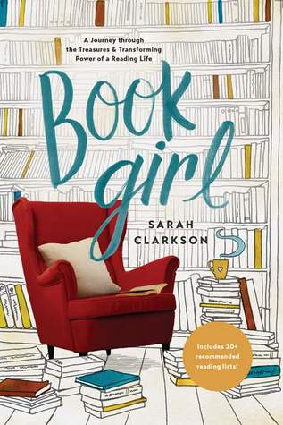Book Girl: A Journey through the Treasures and Transforming Power of a Reading Life