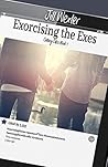 Exorcising the Exes by Jill Wexler