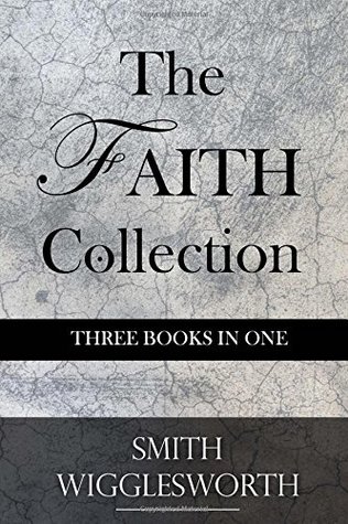 The Faith Collection: Three Books In One