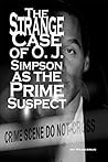 The Strange Case of O. J. Simpson as the Prime Suspect