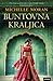 Buntovna kraljica by Michelle    Moran