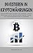 Investieren in Kryptowährungen: Digitale Währungen handeln und verstehen - Bitcoin, Blockchain und co. einfach erklärt. Mining, Trading, ICO´s und Kryptowährungen für Einsteiger (German Edition)