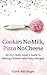 Cookies No Milk, Pizza No Cheese: An Ice Cream Lover's Guide to Raising Children with Dairy Allergies