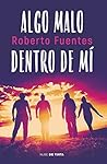 Algo malo dentro de mí (Spanish Edition)
