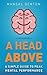 A Head Above: A Simple Guide to Peak Mental Performance