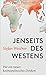 Jenseits des Westens: Für ein neues kosmopolitisches Denken