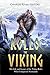 Rollo the Viking: The Life and Legacy of the Viking Ruler Who Conquered Normandy