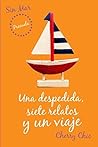 Una despedida, siete relatos y un viaje by Cherry Chic