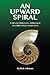 An Upward Spiral: A Develop...
