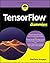TensorFlow For Dummies (For Dummies (Computer/Tech))
