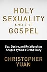 Book cover for Holy Sexuality and the Gospel: Sex, Desire, and Relationships Shaped by God's Grand Story