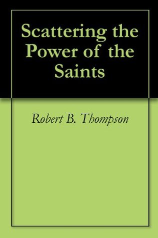 Scattering the Power of the Saints