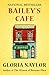 Bailey's Cafe: A Novel