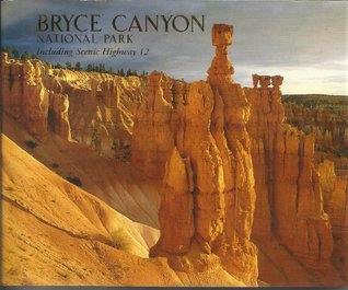 Bryce Canyon National Park Including Scenic Highway 12 (Hardcover)