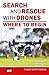 Search and Rescue with Drones: Where to Begin (Public Safety Series Book 1)