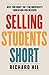 Selling Students Short: Why...