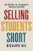 Selling Students Short by Richard Hil